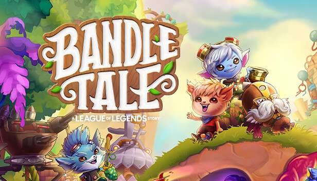 BANDLE TALE A LEAGUE OF LEGENDS STORY download baxie